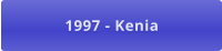 1997 - Kenia